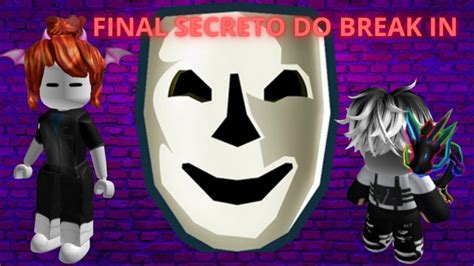 Final Secreto Break In Youtube