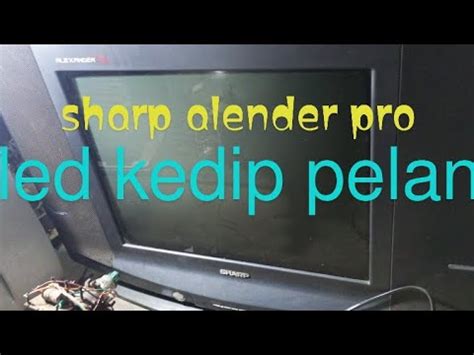 Tv Sharp Alexander Indikator Kedip Pelan YouTube