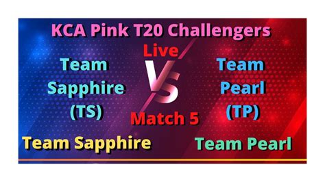 Kca Pink T Challengers Team Sapphire Vs Team Pearl Ts Vs Tp L Live