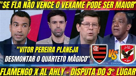 FLAMENGO X AL AHLY VITOR PEREIRA PLANEJA DESMONTAR O QUARTETO MÁGICO