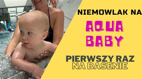 Basen z niemowlakiem AQUA BABY co zabrać jak było VLOG YouTube