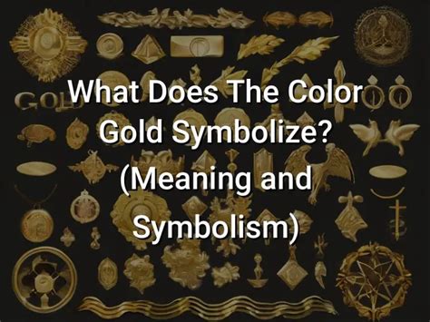 What Does The Color Gold Symbolize (Meaning and Symbolism) - Symbol Genie