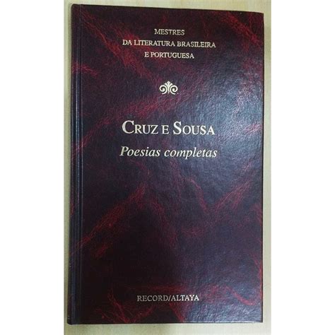 Cruz E Souza Poesias Completas Mestres Da Literatura Brasileira E