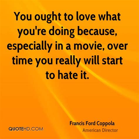 Francis Ford Coppola Quotes. QuotesGram