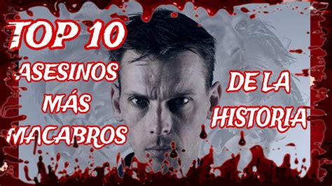 Los 10 Asesinos Más Macabros De La Historia YouTube