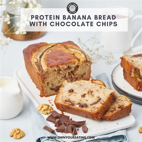 Protein Banana Bread With Chocolate Chips [recipe] Own Your Eating