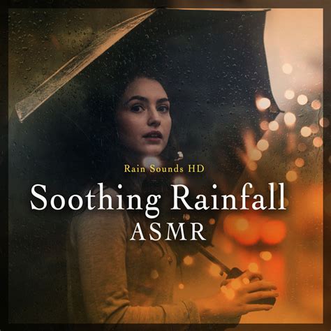 Soothing Rainfall Asmr Album By Rain Sounds Hd Spotify