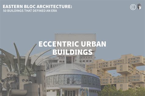 Eastern Bloc Architecture: Eccentric Urban Buildings | ArchDaily