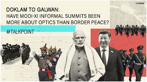 Doklam To Galwan Have Modi Xi Informal Summits Been More About Optics