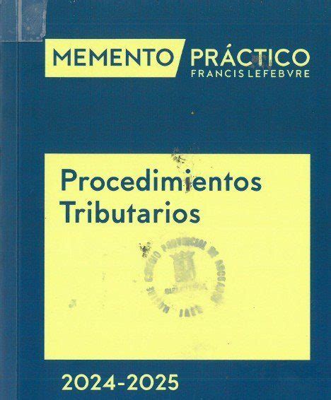 8 229 MEMENTO PRACTICO PROCEDIMIENTOS TRIBUTARIOS 2024 2025 Icajaen