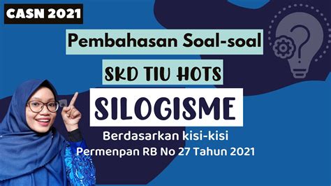 PEMBAHASAN SOAL SILOGISME TIU HOTS CPNS 2021 YouTube