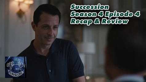 Succession Season 4 Episode 4 Recap And Review Youtube