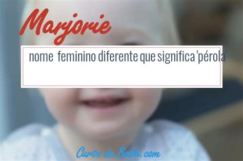 Significado Do Nome Marjorie Origem Numerologia Nomes Que Combinam