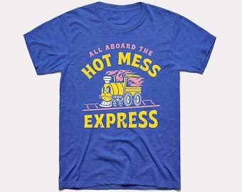 At Least I M A Fun Hot Mess Like A Train Wreck Full Of Pizza