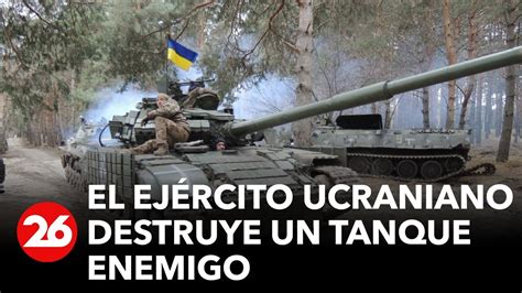 GUERRA RUSIA UCRANIA El Ejército ucraniano destruye un tanque enemigo