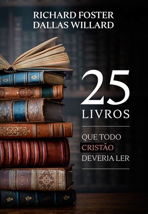 25 Livros Que Todo Cristão Deveria Ler