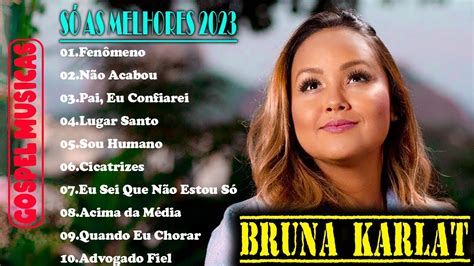 Bruna Karla S As Melhores M Sicas Gospel Top Musical Youtube