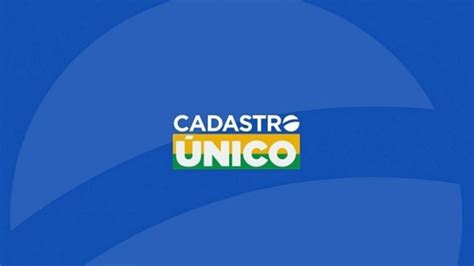 Saiba O Que O Cadastro Nico Para Programas Sociais Do Governo Federal