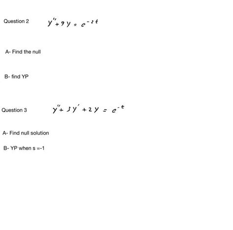 Solved Question 2 Y′′ 9y E−2t A Find The Null B Find Yp