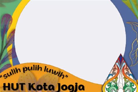 20 Link Twibbon Hut Kota Yogyakarta Atau Hari Jadi Jogja Ke 266 Tahun 2022 Gratis Dan Terbaru