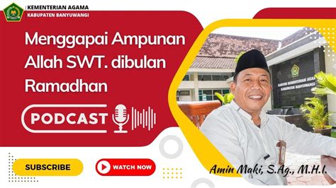 Menggapai Ampunan Allah SWT Di Bulan Ramadan Podcast Kemangi 11