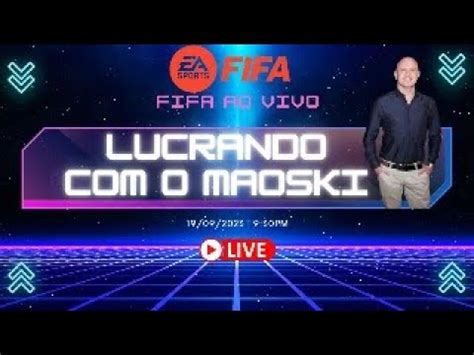 Fifa Ao Vivo Lucrando O Maoski Youtube