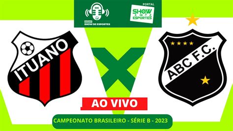 ITUANO X ABC CAMPEONATO BRASILEIRO SERIE B AO VIVO 03 05 2023 YouTube