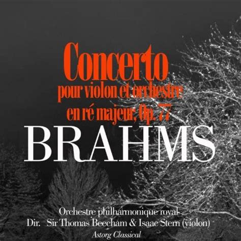 Brahms Concerto pour violon et orchestre en ré majeur Op 77