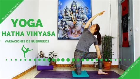 Clase Completa De Hatha Vinyasa Yoga Online Variaciones De Guerreros