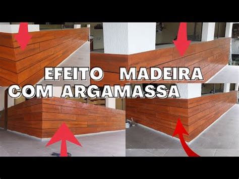 COMO FAZER EFEITO MADEIRA ARGAMASSA PASSO PASSO EFEITO MADEIRA DYE