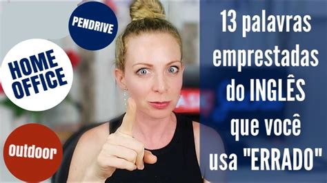 13 palavras emprestadas do INGLÊS que você usa ERRADO Inglês