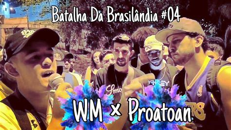 Wm X Proatoan Fase Bdb Batalha Da Brasil Ndia Youtube