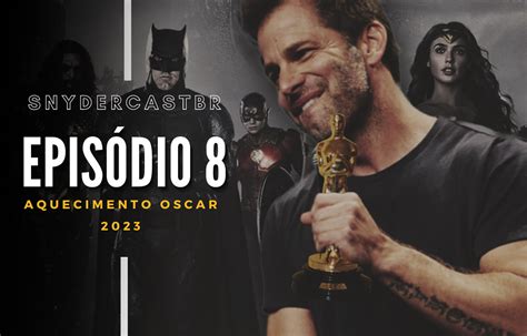 Snydercastbr Aquecimento Oscar Portal Zack Snyder Br