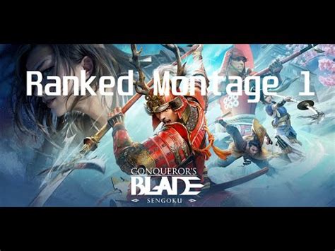 Ranked Montage 1 Conqueror S Blade Sengoku YouTube