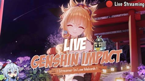 Orangnya Mau Tidur Jadi Bentaran Aja Live Straming Genshin Impact