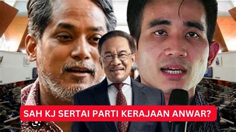 Gempar Tak Jadi Sertai BERSATU KJ Bakal Sertai Parti Kerajaan Anwar