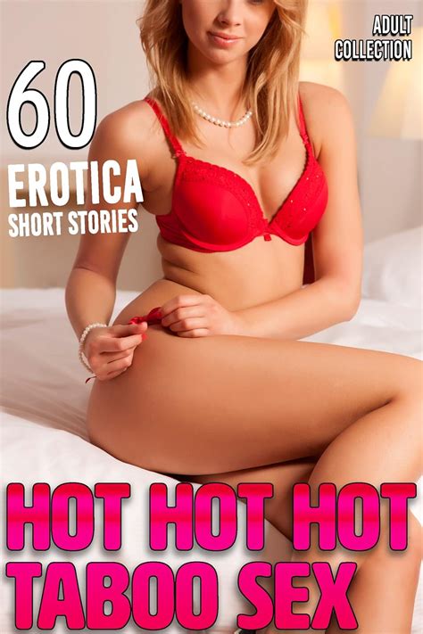 HOT HOT HOT SEX Short Erotica Stories Adult Taboo Collection Kindle Edition By Lace