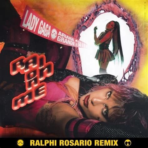 Lady Gaga & Ariana Grande - Rain On Me (Ralphi Rosario Remix) Lyrics and Tracklist | Genius