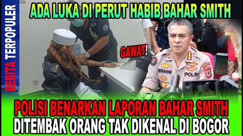 Ada Luka Polisi Benarkan Laporan Bahar Smith Ditembak Orang Tak