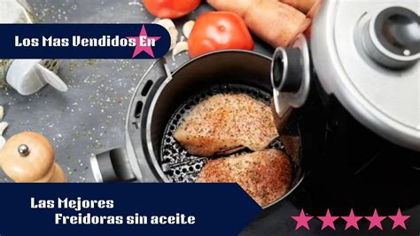 Las mejores Freidoras sin aceite más vendidas en Amazon Los Mas