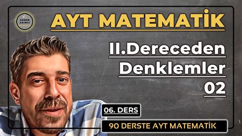 Ii Dereceden Denklemler Konu Anlat M Derste Ayt Matemat K Kampi