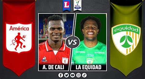 Am Rica De Cali Vs La Equidad En Vivo Por Liga Betplay Partido Minuto