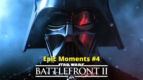 Star Wars Battlefront 2 Epic Moments 4 YouTube