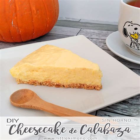 Cheesecake De Calabaza Sin Horno Little Kimono Handmade