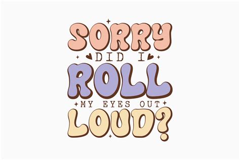 Retro Sarcastic Quote Svg Sorry Did I Ro Graphic By Svg Box Creative