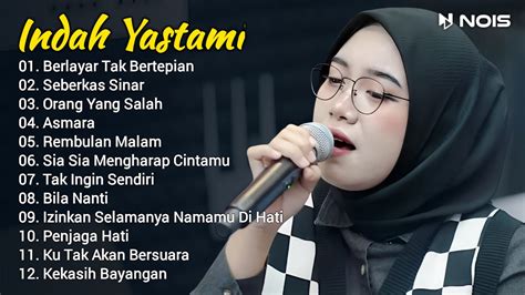 Indah Yastami Full Album Berlayar Tak Bertepian Seberkas Sinar Live