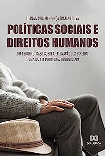 Políticas Sociais e Direitos Humanos um estudo de caso sobre a