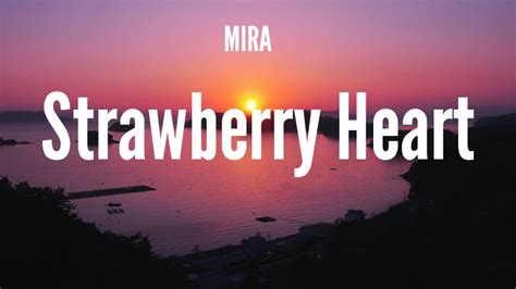 Mira Strawberry Heart Lyrics Youtube