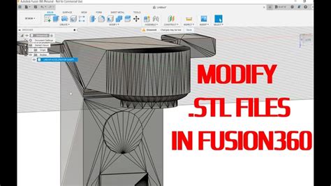 How To Open And Modify Stl Files In Autodesk Fusion In