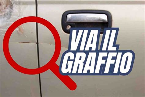 Graffi Sull Auto Senza Andare Dal Carrozziere Li Elimini Con Questo